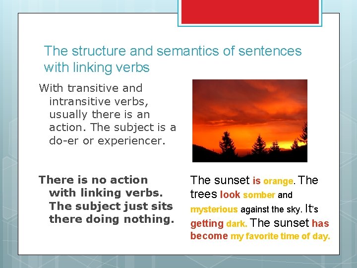 The structure and semantics of sentences with linking verbs With transitive and intransitive verbs,