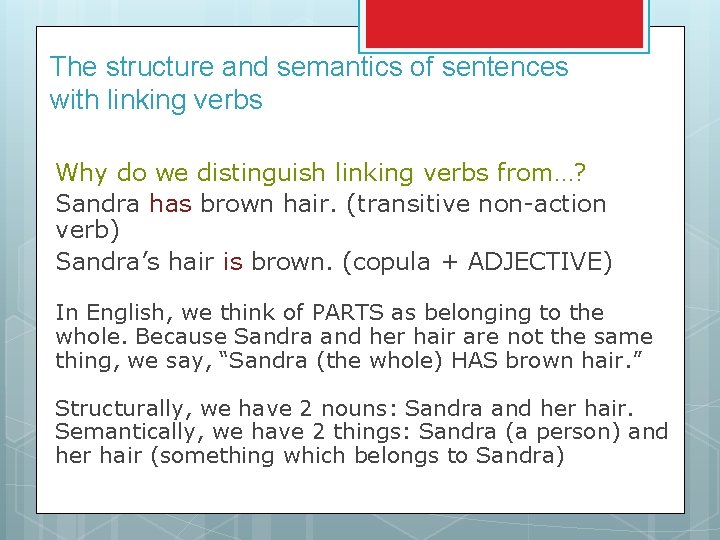 The structure and semantics of sentences with linking verbs Why do we distinguish linking
