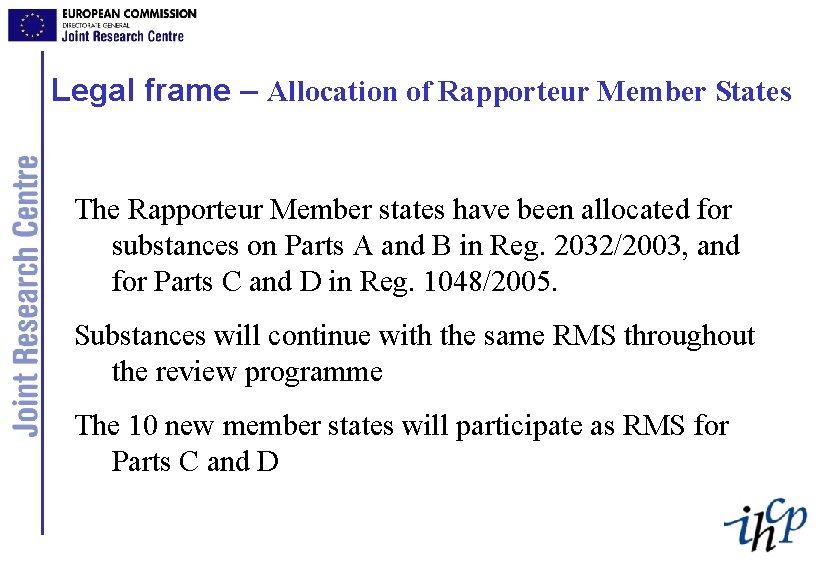 Legal frame – Allocation of Rapporteur Member States The Rapporteur Member states have been