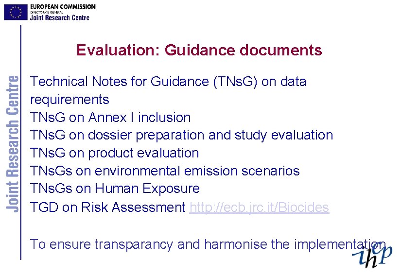 Evaluation: Guidance documents Technical Notes for Guidance (TNs. G) on data requirements TNs. G