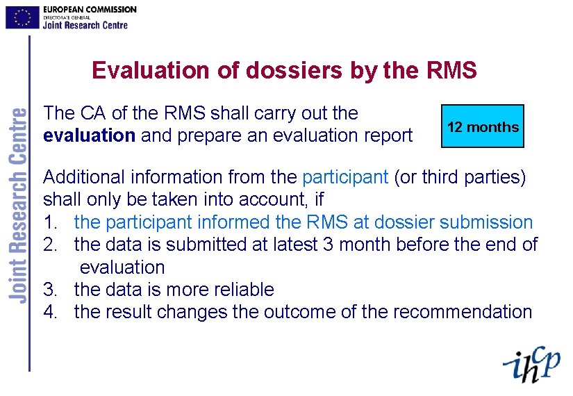 Evaluation of dossiers by the RMS The CA of the RMS shall carry out