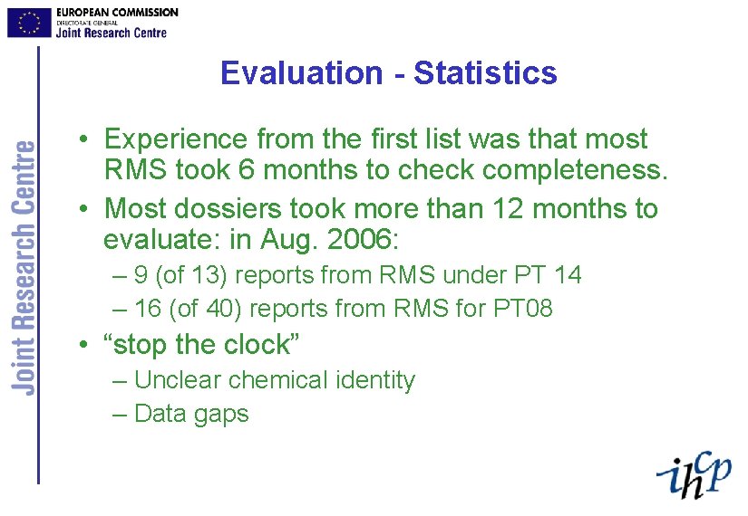 Evaluation - Statistics • Experience from the first list was that most RMS took