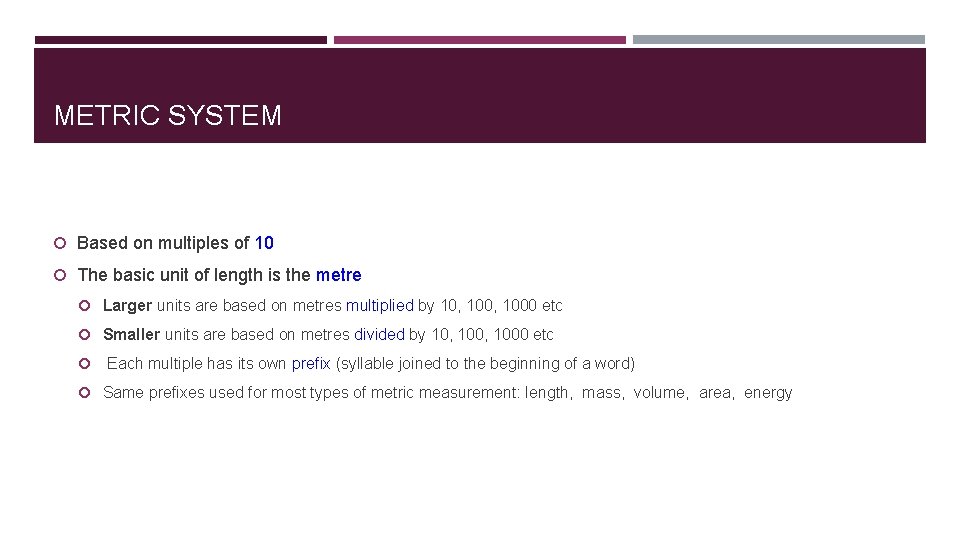 METRIC SYSTEM Based on multiples of 10 The basic unit of length is the METRIC SYSTEM Based on multiples of 10 The basic unit of length is the