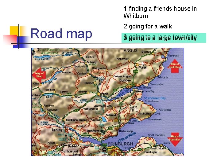 1 finding a friends house in Whitburn Road map 2 going for a walk