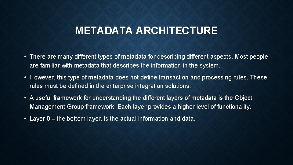 METADATA ARCHITECTURE • There are many different types of metadata for describing different aspects.