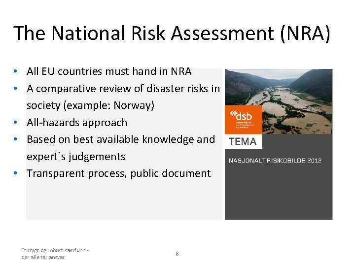 The National Risk Assessment (NRA) • All EU countries must hand in NRA •
