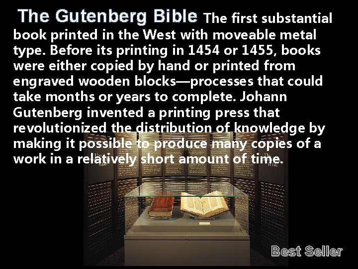 The Gutenberg Bible The first substantial book printed in the West with moveable metal