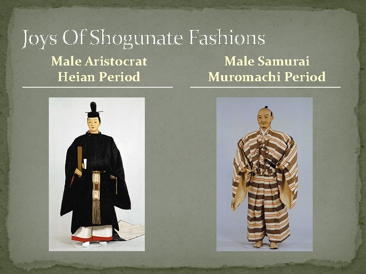Joys Of Shogunate Fashions Male Aristocrat Heian Period Male Samurai Muromachi Period 