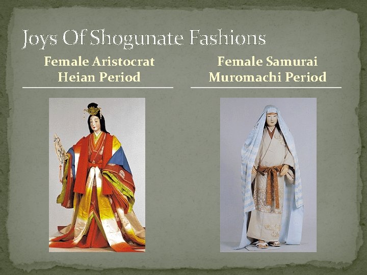 Joys Of Shogunate Fashions Female Aristocrat Heian Period Female Samurai Muromachi Period 