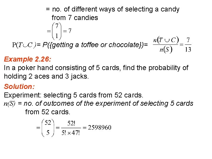 = no. of different ways of selecting a candy from 7 candies P(T C