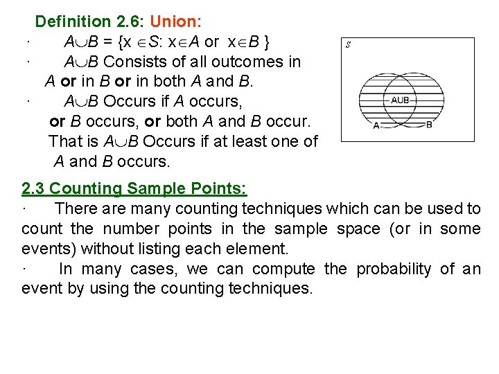 Definition 2. 6: Union: · A B = {x S: x A or x