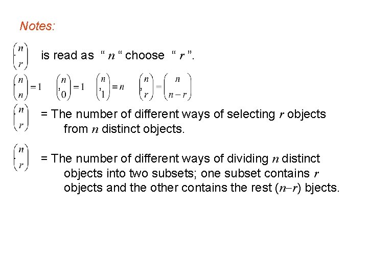 Notes: · · is read as “ n “ choose “ r ”. ,