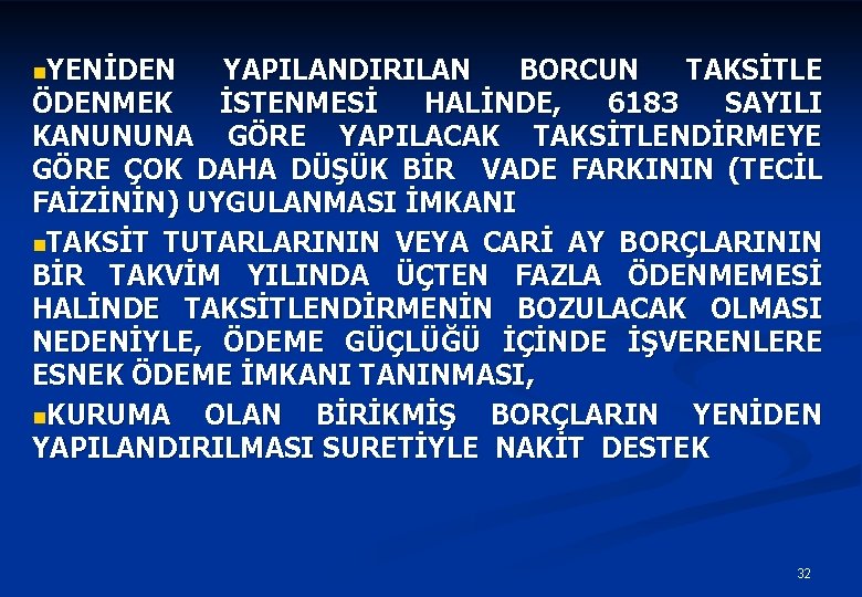 n. YENİDEN YAPILANDIRILAN BORCUN TAKSİTLE ÖDENMEK İSTENMESİ HALİNDE, 6183 SAYILI KANUNUNA GÖRE YAPILACAK TAKSİTLENDİRMEYE