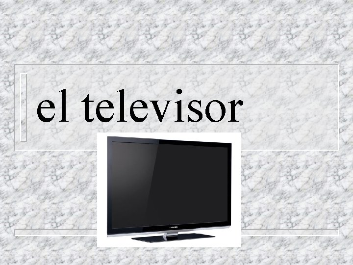 el televisor 