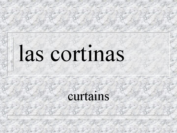 las cortinas curtains 