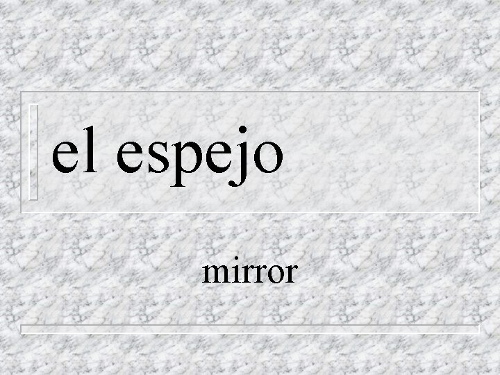 el espejo mirror 