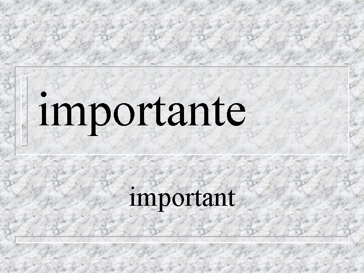 importante important 