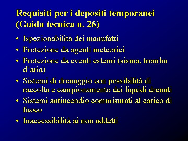 Requisiti per i depositi temporanei (Guida tecnica n. 26) • Ispezionabilità dei manufatti •