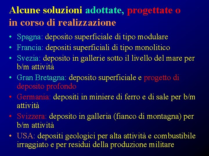 Alcune soluzioni adottate, progettate o in corso di realizzazione • Spagna: deposito superficiale di