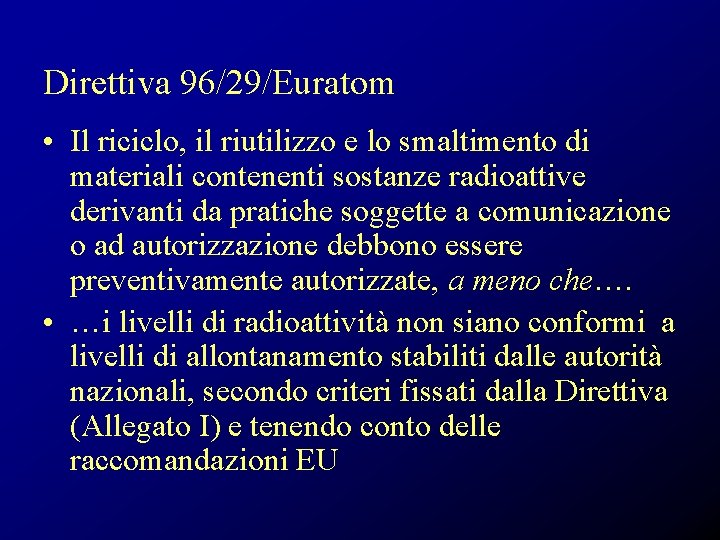 Direttiva 96/29/Euratom • Il riciclo, il riutilizzo e lo smaltimento di materiali contenenti sostanze