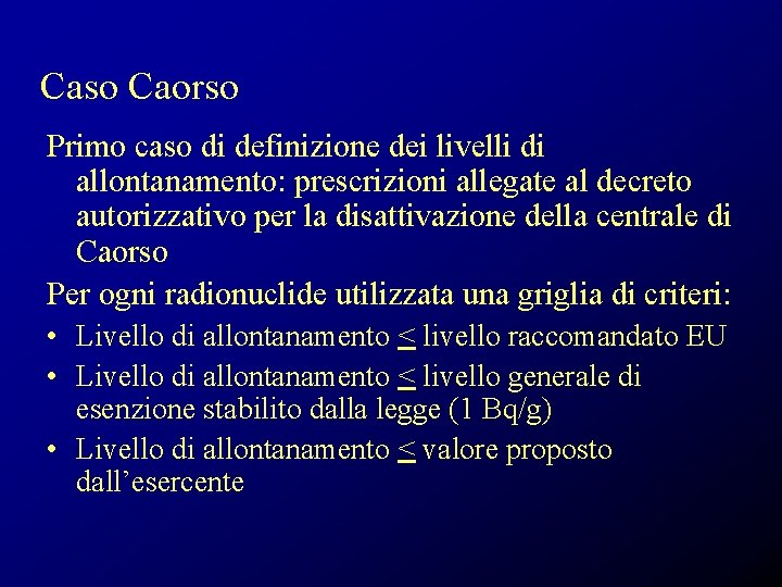 Caso Caorso Primo caso di definizione dei livelli di allontanamento: prescrizioni allegate al decreto