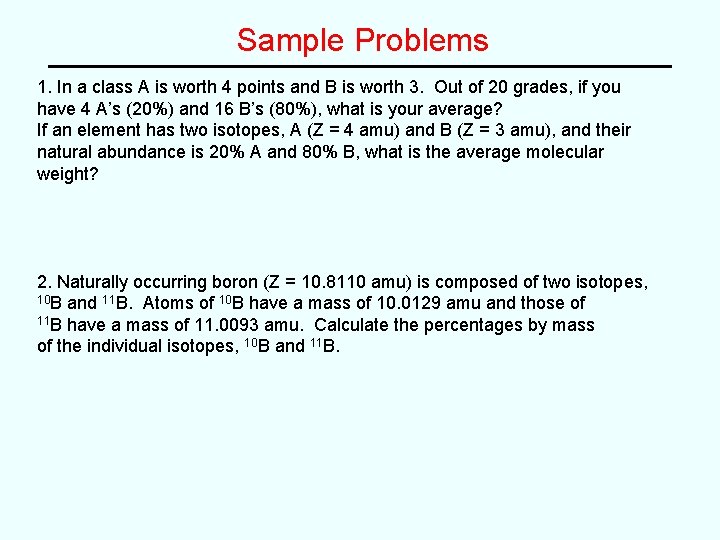 Sample Problems 1. In a class A is worth 4 points and B is