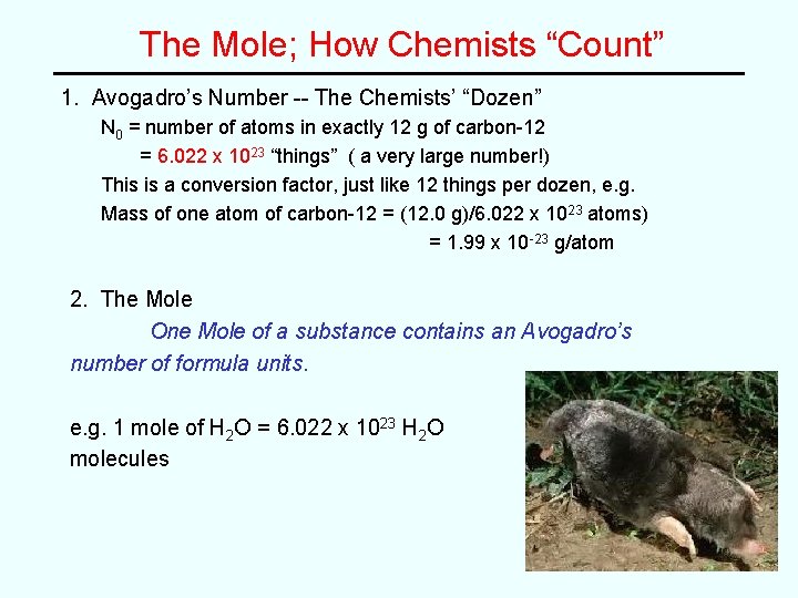 The Mole; How Chemists “Count” 1. Avogadro’s Number -- The Chemists’ “Dozen” N 0