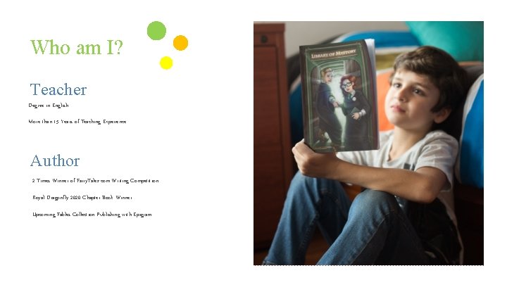 Who am I? Teacher Degree in English More than 15 Years of Teaching Experience