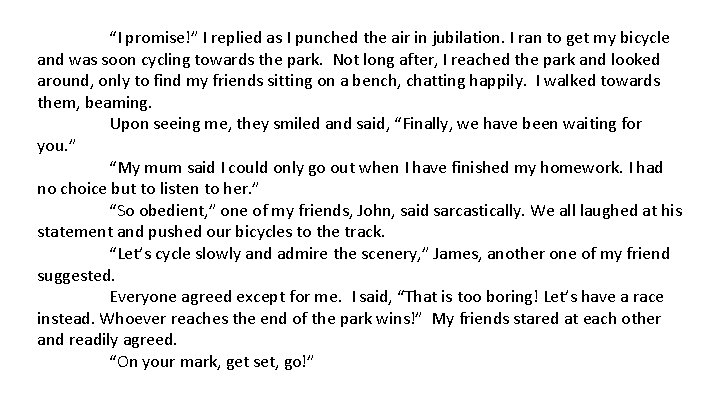 “I promise!” I replied as I punched the air in jubilation. I ran to