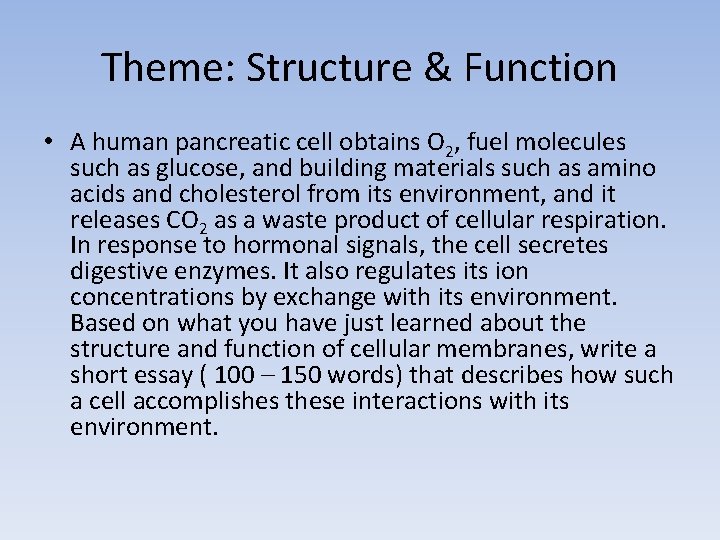 Theme: Structure & Function • A human pancreatic cell obtains O 2, fuel molecules