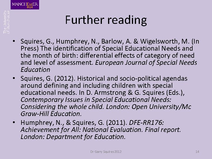 Further reading • Squires, G. , Humphrey, N. , Barlow, A. & Wigelsworth, M.