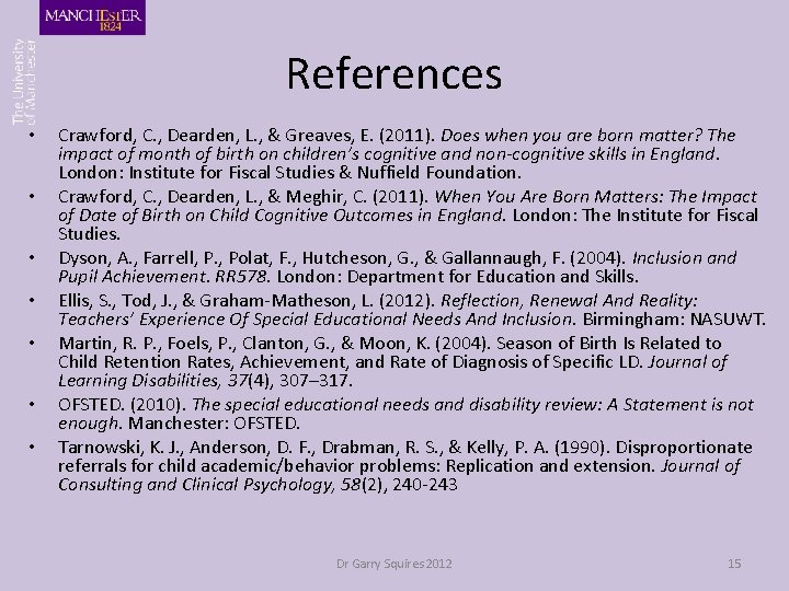 References • • Crawford, C. , Dearden, L. , & Greaves, E. (2011). Does