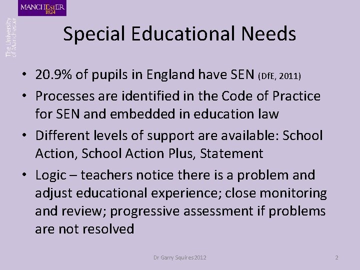 Special Educational Needs • 20. 9% of pupils in England have SEN (Df. E,