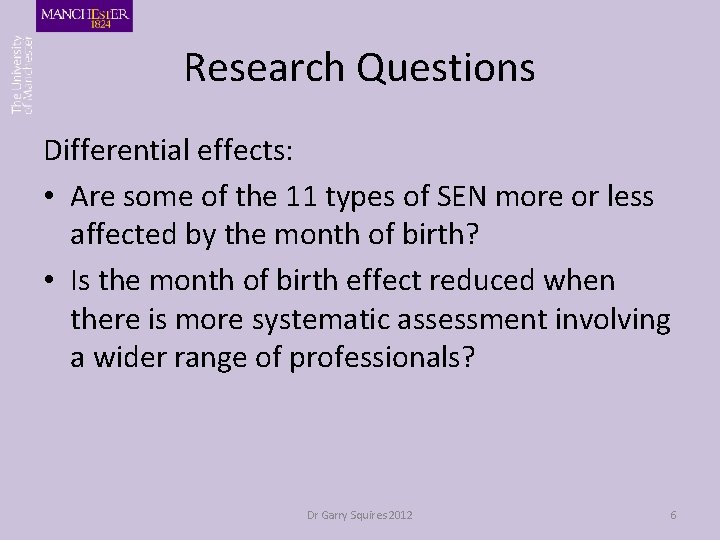 Research Questions Differential effects: • Are some of the 11 types of SEN more