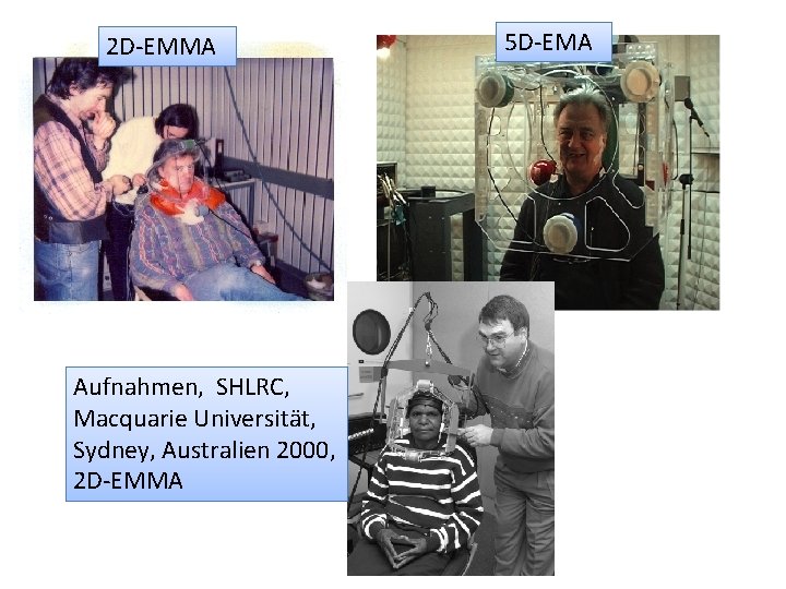 2 D-EMMA Aufnahmen, SHLRC, Macquarie Universität, Sydney, Australien 2000, 2 D-EMMA 5 D-EMA 