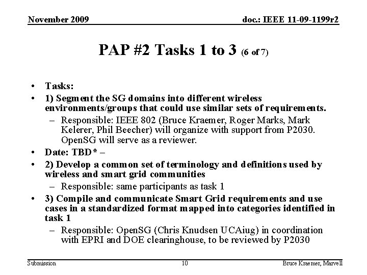 November 2009 doc. : IEEE 11 -09 -1199 r 2 PAP #2 Tasks 1