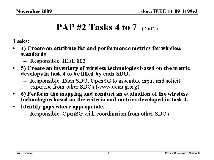 November 2009 doc. : IEEE 11 -09 -1199 r 2 PAP #2 Tasks 4