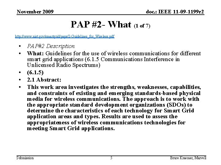 November 2009 doc. : IEEE 11 -09 -1199 r 2 PAP #2 - What