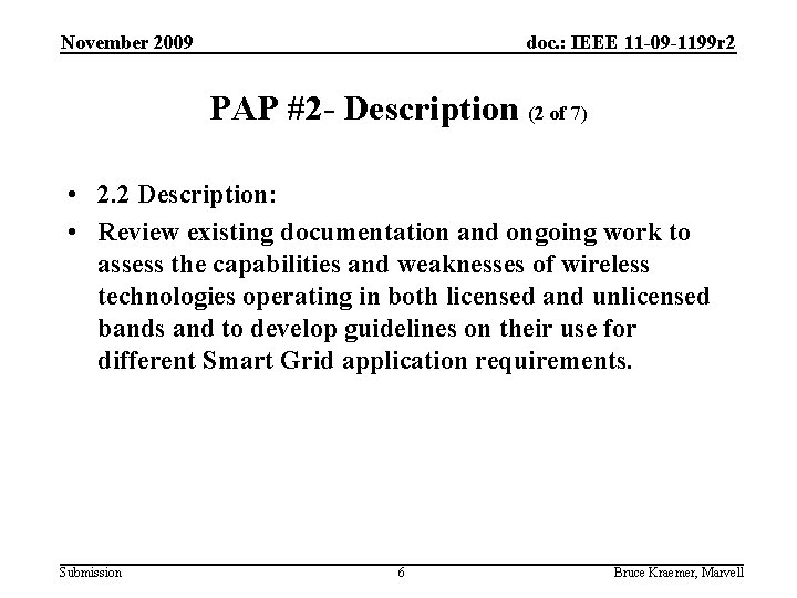 November 2009 doc. : IEEE 11 -09 -1199 r 2 PAP #2 - Description