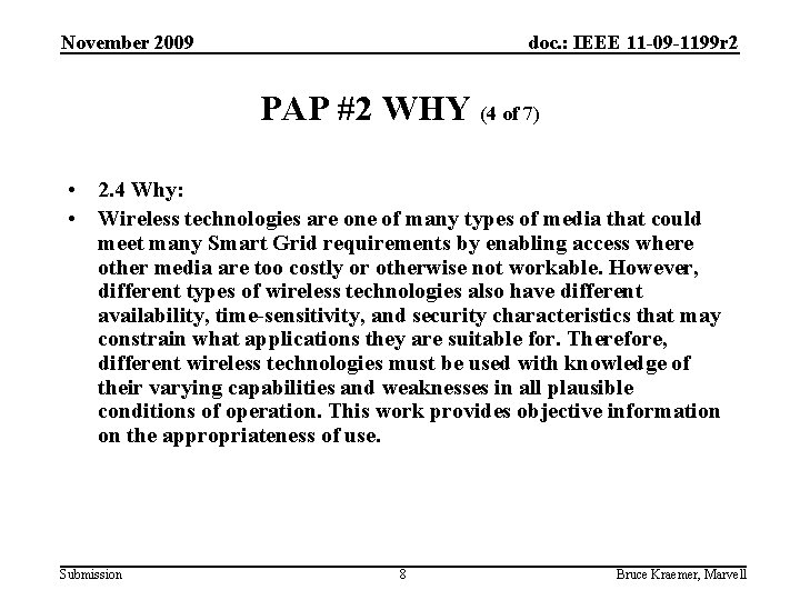 November 2009 doc. : IEEE 11 -09 -1199 r 2 PAP #2 WHY (4