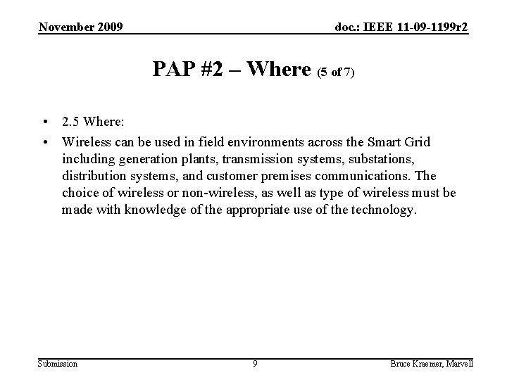 November 2009 doc. : IEEE 11 -09 -1199 r 2 PAP #2 – Where