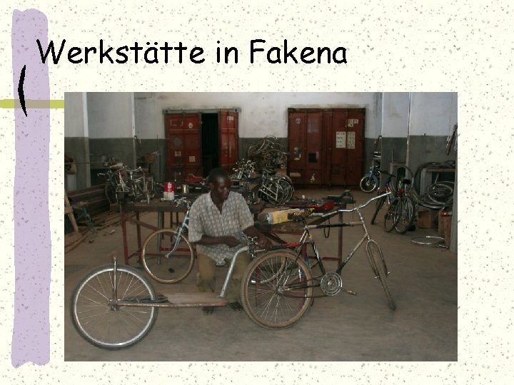 Werkstätte in Fakena 