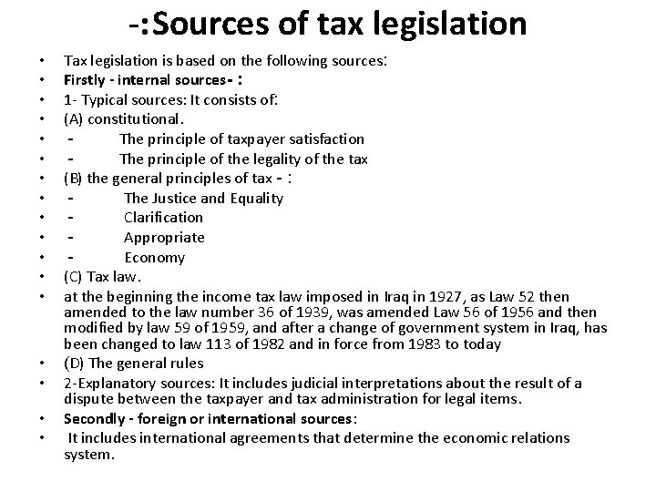 -: Sources of tax legislation • • • • • Tax legislation is based
