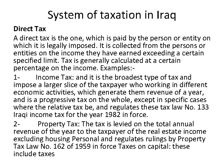 System of taxation in Iraq Direct Tax A direct tax is the one, which