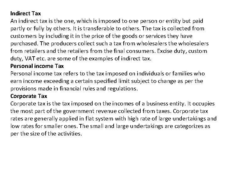 Indirect Tax An indirect tax is the one, which is imposed to one person