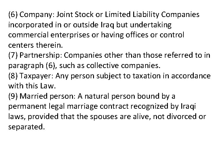 (6) Company: Joint Stock or Limited Liability Companies incorporated in or outside Iraq but