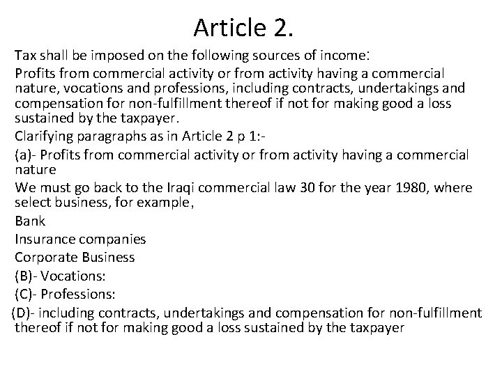 Article 2. Tax shall be imposed on the following sources of income: Profits from