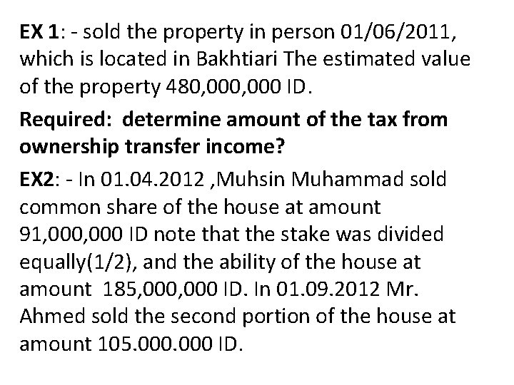 EX 1: - sold the property in person 01/06/2011, which is located in Bakhtiari