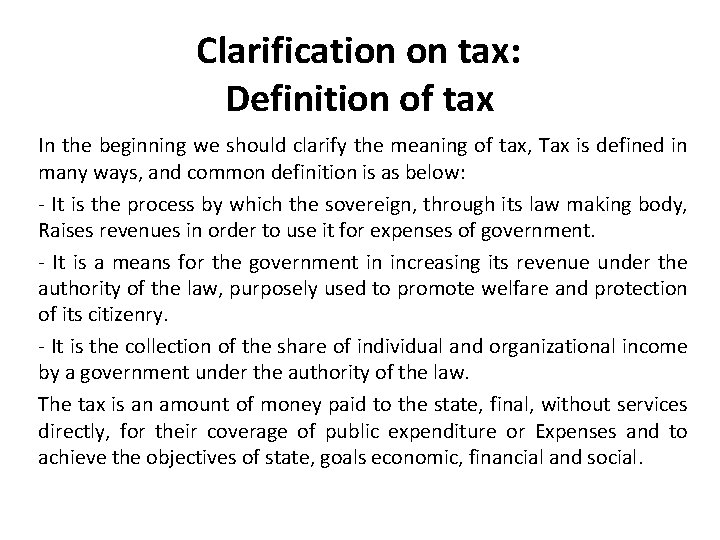 Clarification on tax: Definition of tax In the beginning we should clarify the meaning