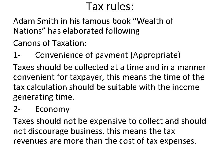 Tax rules: Adam Smith in his famous book “Wealth of Nations” has elaborated following